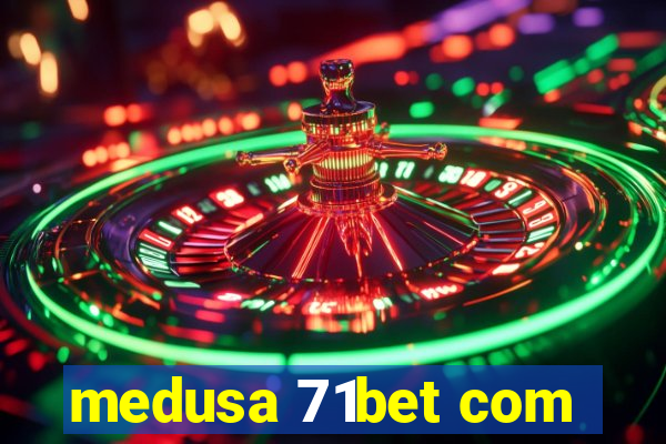 medusa 71bet com
